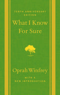 What I Know for Sure: Tenth Anniversary Edition