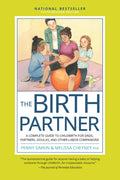 The Birth Partner, Sixth Revised Edition: A Complete Guide to Childbirth for Dads, Partners, Doulas, and Other Labor Companions (Revised)