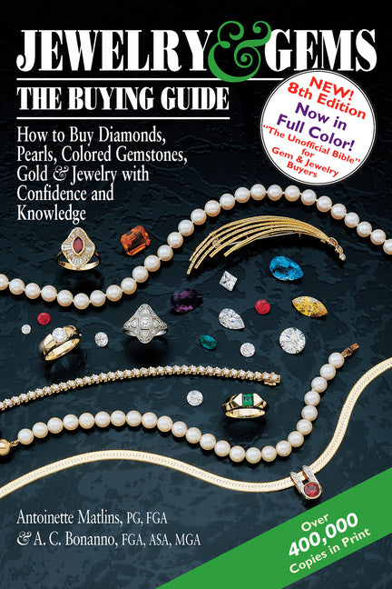 Jewelry & Gems--The Buying Guide, 8th Edition: How to Buy Diamonds, Pearls, Colored Gemstones, Gold & Jewelry with Confidence and Knowledge (Edition,