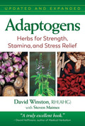 Adaptogens: Herbs for Strength, Stamina, and Stress Relief (Edition, Updated and Expanded)