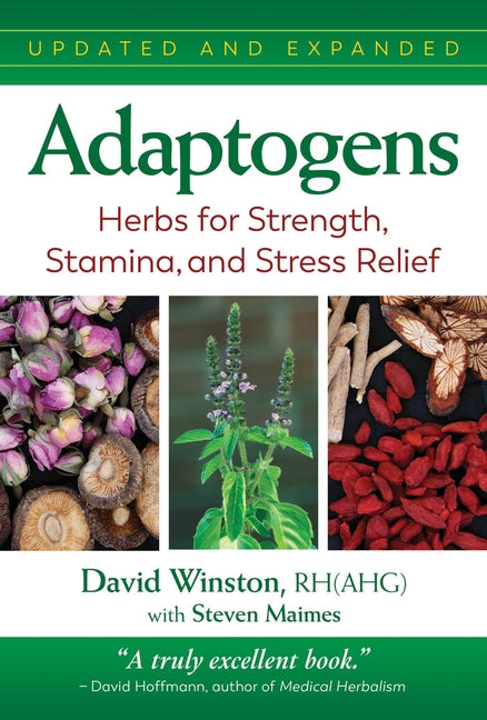Adaptogens: Herbs for Strength, Stamina, and Stress Relief (Edition, Updated and Expanded)