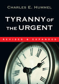 Tyranny of the Urgent (Revised)