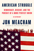 American Struggle: Democracy, Dissent, and the Pursuit of a More Perfect Union: An Anthology