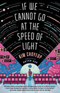 If We Cannot Go at the Speed of Light