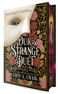 Our Strange Duet: Inspired by Andrew Lloyd Webber's Phantom of the Opera