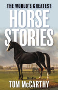 The World's Greatest Horse Stories