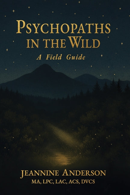 Psychopaths in the Wild: A Field Guide