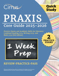 Praxis Core Quick Study Guide 2025-2026: 2 Practice Exams and Academic Skills for Educators Combined Reading 5713, Writing 5723, and Math 5733 [8th Ed