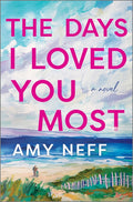 The Days I Loved You Most (Original)