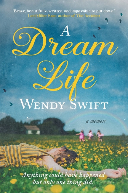 A Dream Life: A Memoir