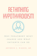 Rethinking Hypothyroidism: Why Treatment Must Change and What Patients Can Do