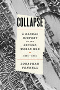 Collapse: A Global History of the Second World War, 1931-1941