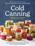 Cold Canning: The Easy Way to Preserve the Seasons Without Hot Water Processing (a Cookbook)