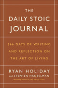The Daily Stoic Journal: 366 Days of Writing and Reflection on the Art of Living