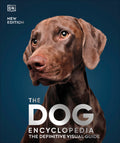 The Dog Encyclopedia: The Definitive Visual Guide