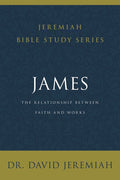 James: The Relationship Between Faith and Works