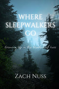 Where Sleepwalkers Go: Growing Up in the Shadow of Loss