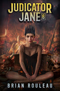 Judicator Jane 6: A LitRPG Adventure