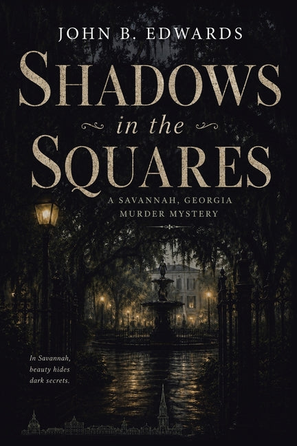 Shadows in the Squares: A Savannah, Georgia Murder Mystery