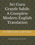 Sri Guru Granth Sahib: A Complete Modern English Translation