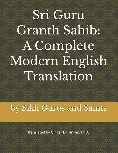 Sri Guru Granth Sahib: A Complete Modern English Translation