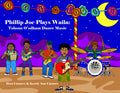 Phillip Joe Plays Waila: Tohono O'Odham Dance Music (Bilingual Edition, English and Tohono O'Odham)