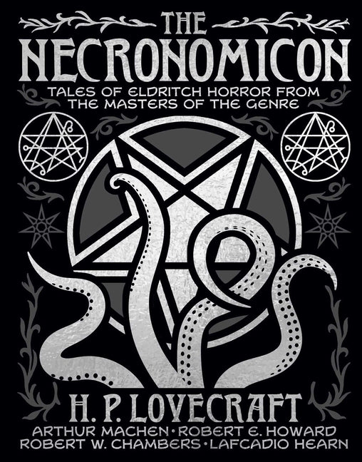 The Necronomicon: Tales of Eldritch Horror from the Masters of the Genre