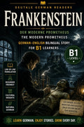 Frankenstein: German-English Bilingual Story for B1 Learners DeuTale: Learn German Through Stories
