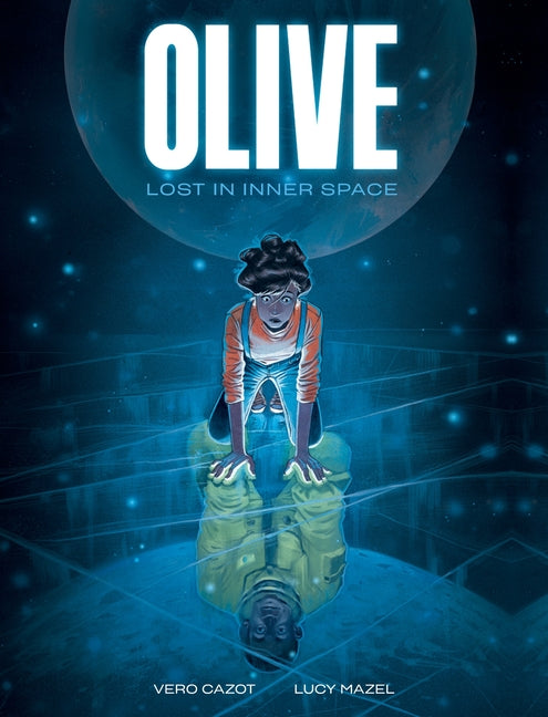 Olive: Lost in Inner Space: A Graphic Novel