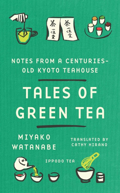 Tales of Green Tea: Notes from a Centuries-Old Kyoto Teahouse