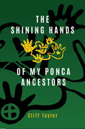 The Shining Hands of My Ponca Ancestors