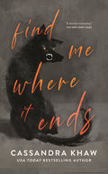 Find Me Where It Ends