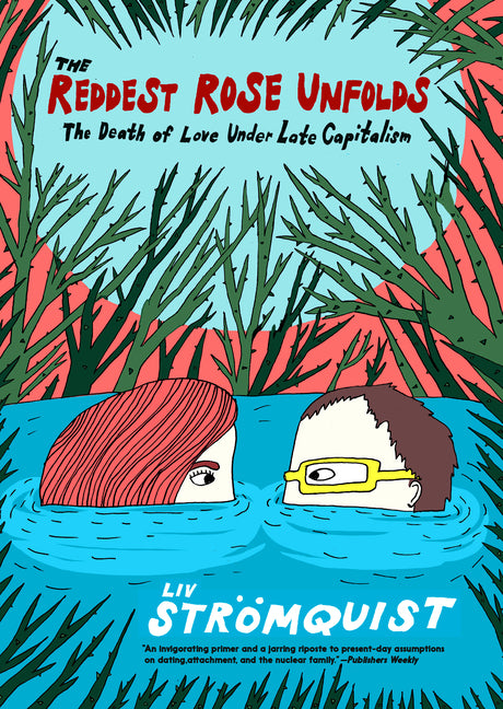 The Reddest Rose Unfolds: The Death of Love Under Late Capitalism