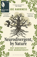 Neurodivergent, by Nature: Why Biodiversity Needs Neurodiversity - Shortlisted for the Wainwright Prize for Conservation Writing