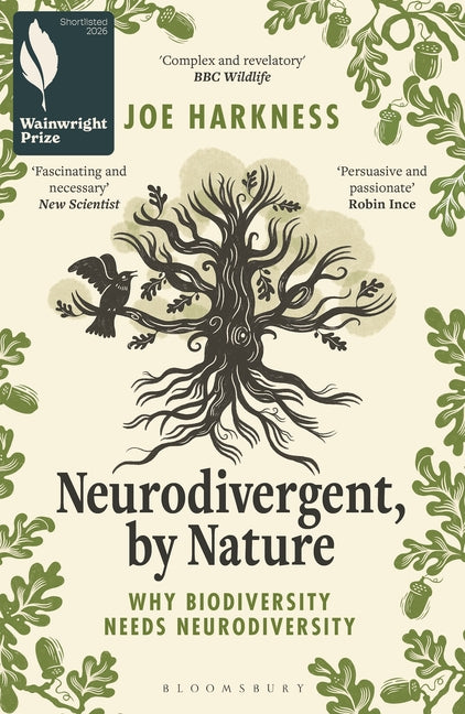 Neurodivergent, by Nature: Why Biodiversity Needs Neurodiversity - Shortlisted for the Wainwright Prize for Conservation Writing