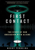 First Contact: The Story of Our Obsession with Aliens