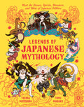 Legends of Japanese Mythology: Meet the Heroes, Spirits, Monsters and Yokai of Japanese Folklore