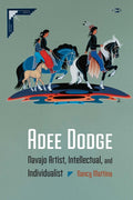 Adee Dodge: Navajo Artist, Intellectual, and Individualist