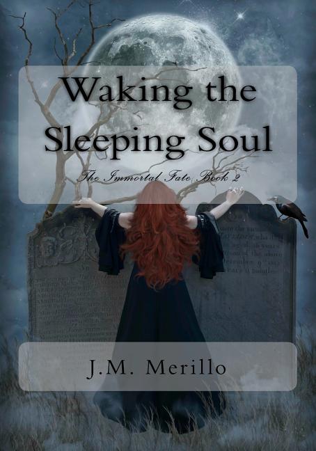 Waking the Sleeping Soul: The Immortal Fate Book 2