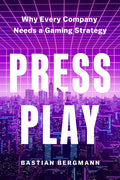 Press Play: Why Every Company Needs a Gaming Strategy
