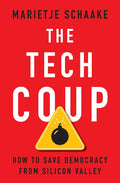 The Tech Coup: How to Save Democracy from Silicon Valley