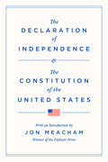 The Declaration of Independence and the Constitution of the United States