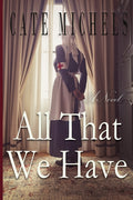 All That We Have