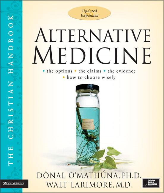 Alternative Medicine: The Christian Handbook, Updated and Expanded (Updated)