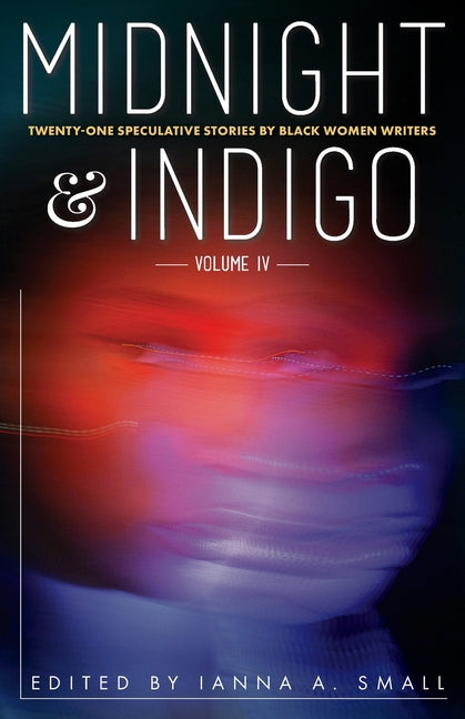 midnight & indigo: Twenty-One Speculative Stories by Black Women Writers