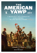 The American Yawp, Second Edition: A Massively Collaborative Open History of the United States, Vol. 1: To 1877