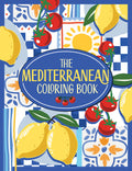 The Mediterranean Coloring Book: A Colorful and Creative Journey Through a Region of Endless Sunshine and Timeless Charm