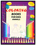 Coloring Book for Kids: Animals Coloring Book: Easy and Big Coloring Books for Toddlers: Kids Ages 2-4, 4-8, Boys, Girls, Fun Early Learning, 90 Pages