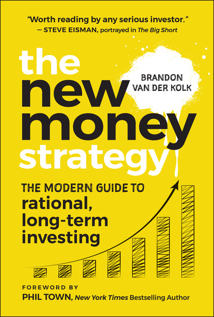 The New Money Strategy: The Modern Guide to Rational, Long-Term Investing