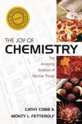 Joy of Chemistry: The Amazing Science of Familiar Things